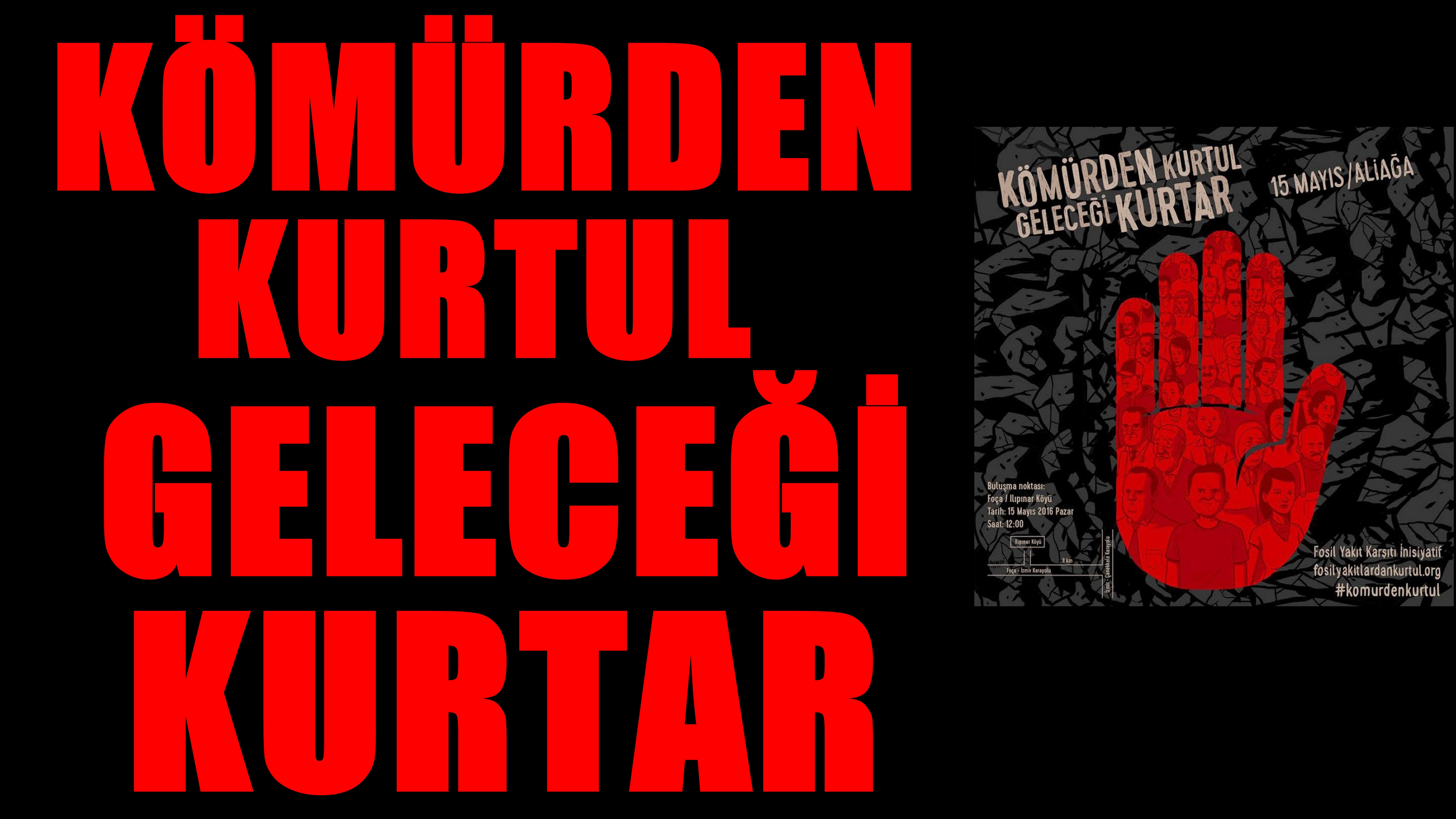 KÖMÜRDEN KURTUL, GELECEĞİ KURTAR !