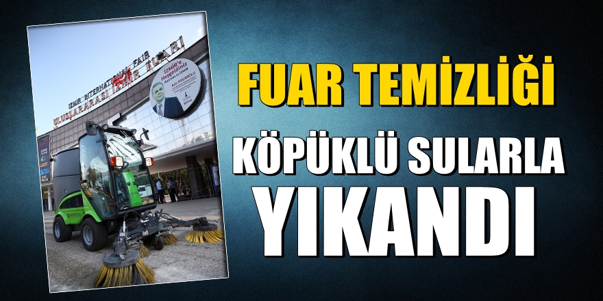Konak Belediyesi'nden Fuar temizliği
