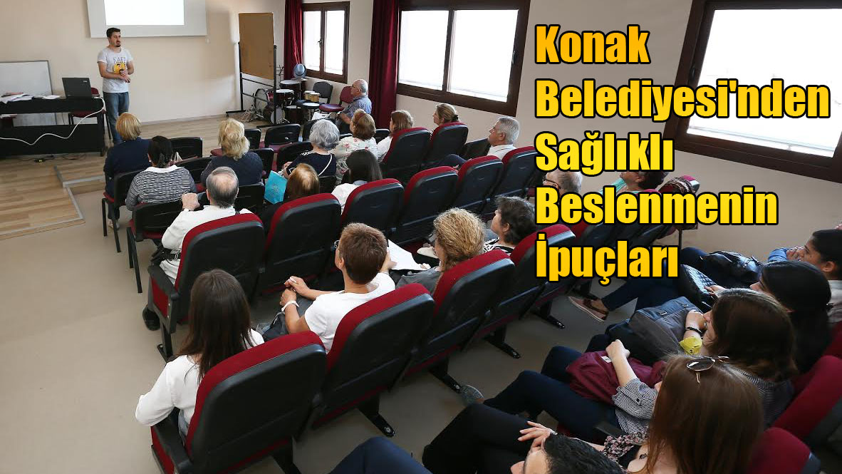 Konak Belediyesi'nden Sağlıklı Beslenmenin İpuçları