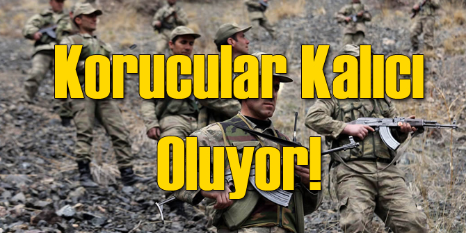Korucular Ağır Silahlı ve Kalıcı Olacak