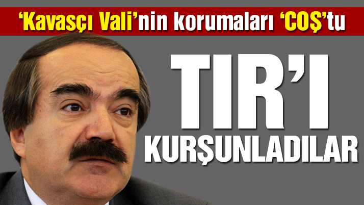 Korumalar TIR’a Ateş Açtı