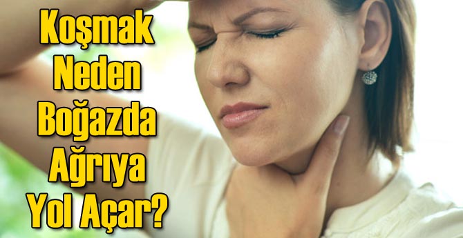 Koşmak Neden Boğazda Ağrıya Yol Açar