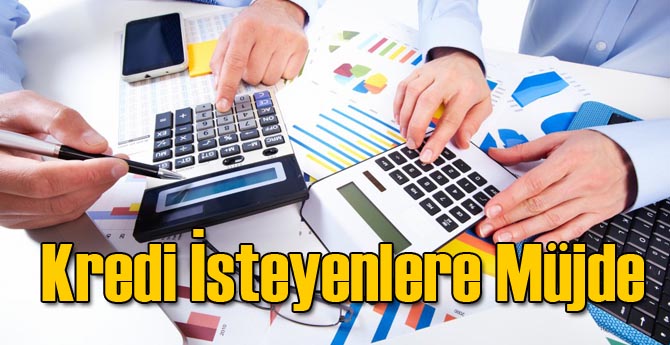 Kredi İsteyene Müjde!