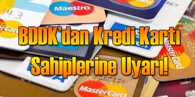 Kredi Kartı Sahipleri Dikkat! BDDK Açıkladı