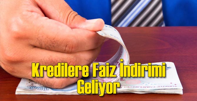 Kredilere İndirim Geliyor
