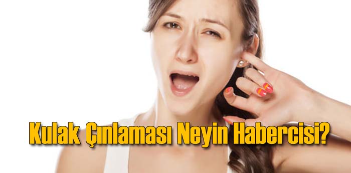 Kulak Çınlaması Neyin Habercisi?