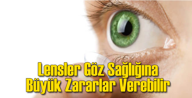 Lens Göz Sağlığına Zarar Verebilir