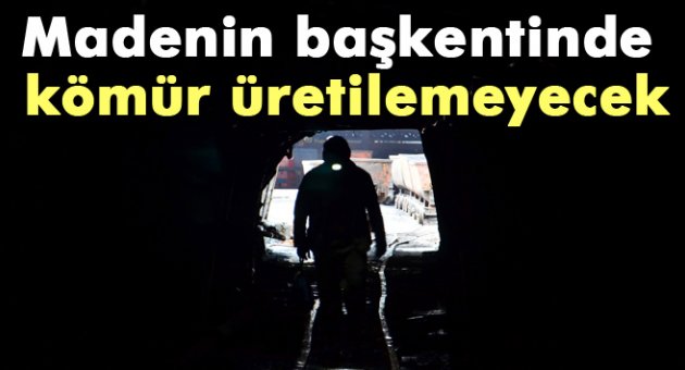 Madenin başkentinde artık kömür üretilemeyecek