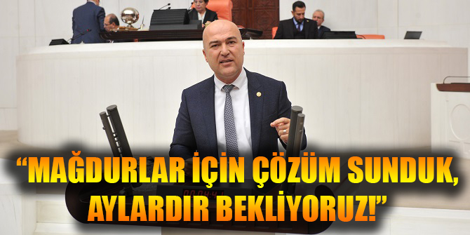 MAĞDURLAR İÇİN ÇÖZÜM SUNDUK, AYLARDIR BEKLİYORUZ!