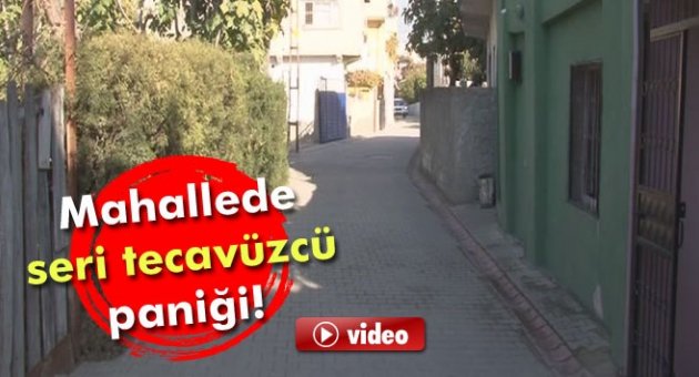 Mahallede seri çocuk tecavüzcüsü paniği!