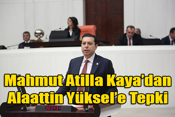 Mahmut Atilla Kaya'dan Alaattin Yüksel'e Tepki