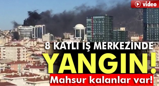 Maltepe'de 8 katlı iş merkezinde yangın