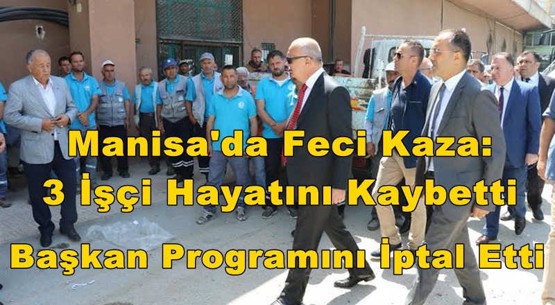 Manisa İzmir Yolunda Feci Kaza: 3 İşçi Hayatını Kaybetti