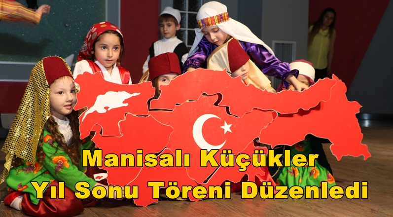 Manisalı Küçükler Yıl Sonu Töreni Düzenledi