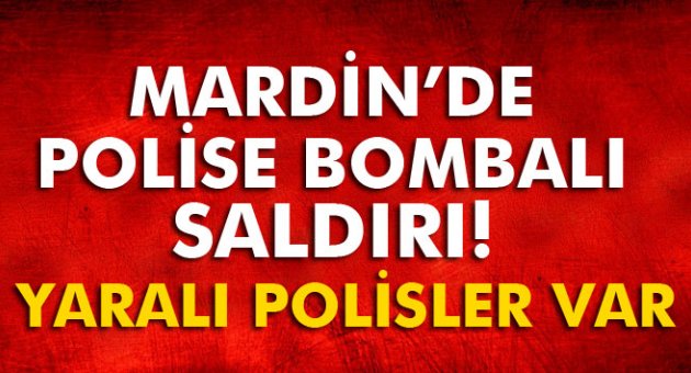 Mardin’de polise bombalı saldırı