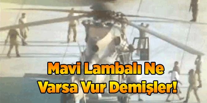 Mavi Lambalı Ne Varsa Vur Demişler!