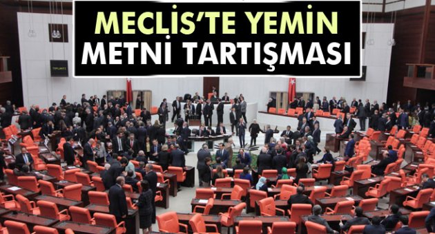 Meclis&#039;te milletvekili yemin metni tartışmaları
