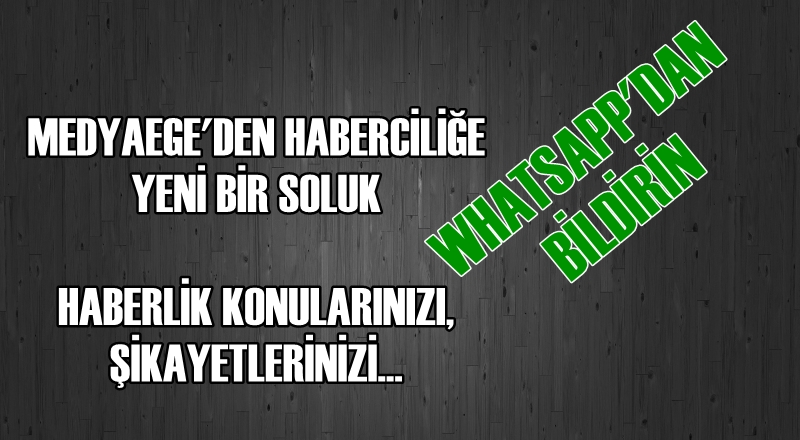 Medyaege'de Whatsapp'dan ihbar dönemi başladı