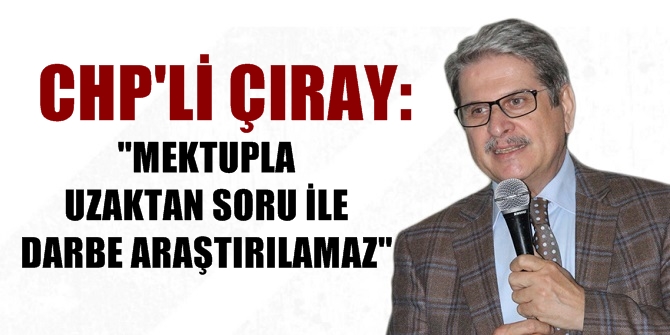 MEKTUPLA UZAKTAN SORU İLE DARBE ARAŞTIRILAMAZ