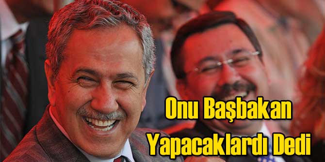 Melih Gökçek: Bülent Arıncı Başbakan Yapacaklardı