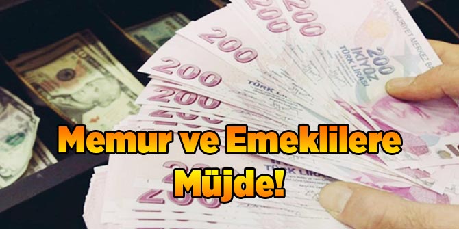 Memur ve Emeklilere Müjde!