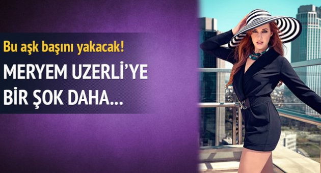 Meryem Uzerli'ye bir şok daha!