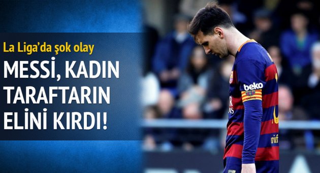 Messi, kadın taraftarın elini kırdı!