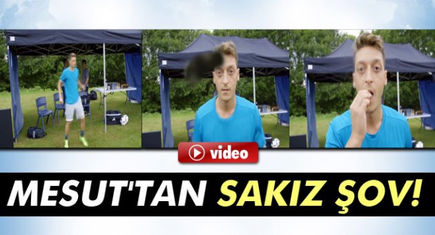 Mesut Özil'den sakız şov!