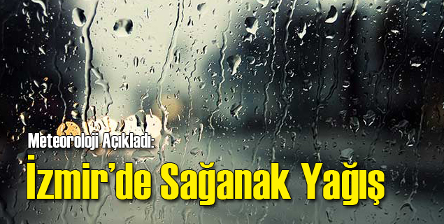 Meteoroloji'den İzmir Uyarısı