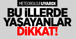 Meteorolojiden kritik uyarı!