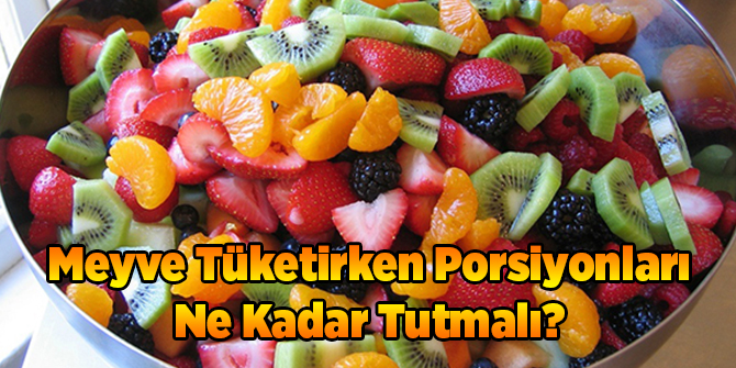 Meyve Tüketirken Porsiyonları Ne Kadar Tutmalı?