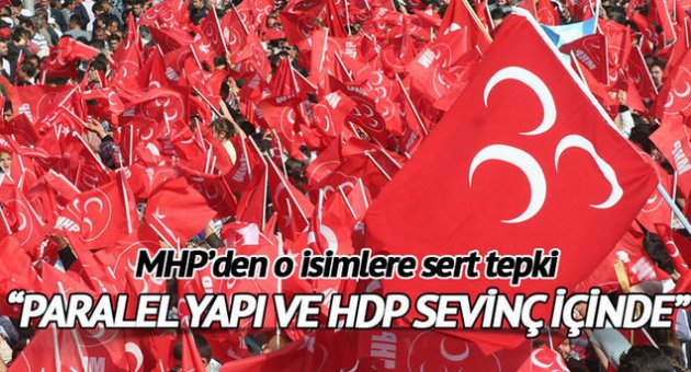 MHP'den o isimlere sert tepki