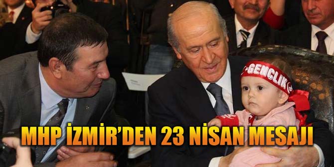 MHP İzmir'den 23 Nisan açıklaması