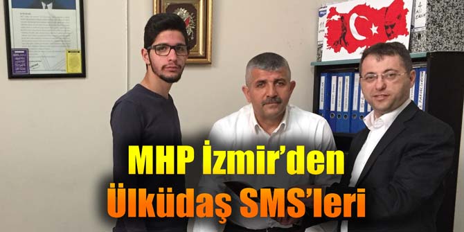 MHP İzmir, ülküdaşlarına sms ile ulaşıyor