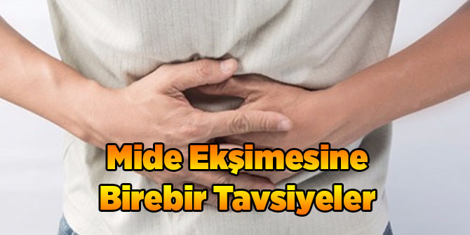 Mide Ekşimesine Birebir Tavsiyeler