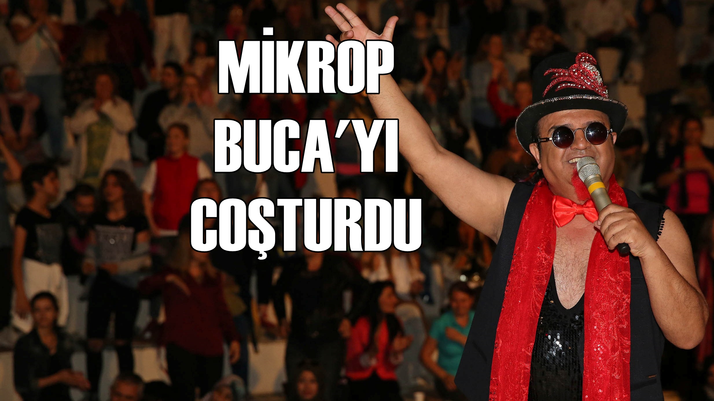 Mikrop Hikmet , Anneler Günü'nde Buca'yı Coşturdu