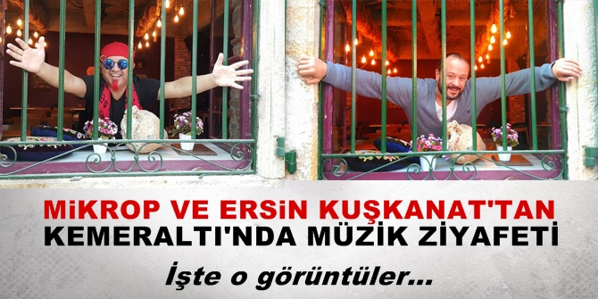 Mikrop ve Ersin Kuşkanat'tan Kemeraltı'nda müzik ziyafeti