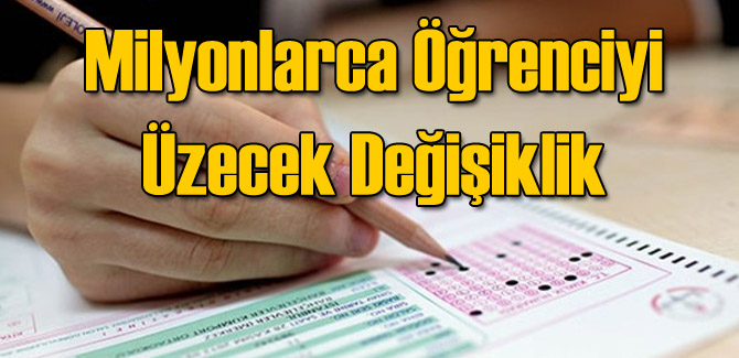 Milyonlarca Öğrenciyi Üzecek Değişiklik