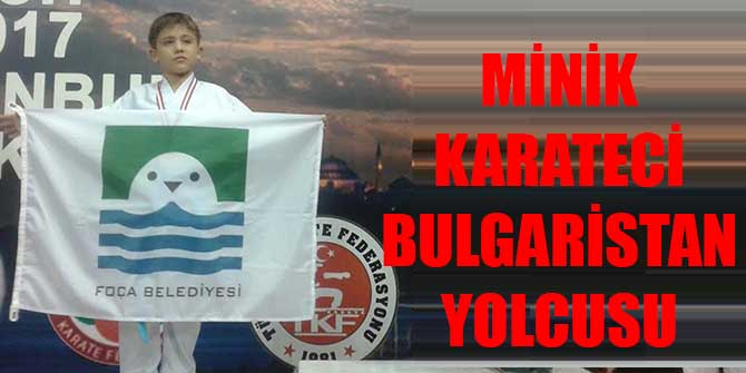 MİNİK KARATECİ BULGARİSTAN YOLCUSU