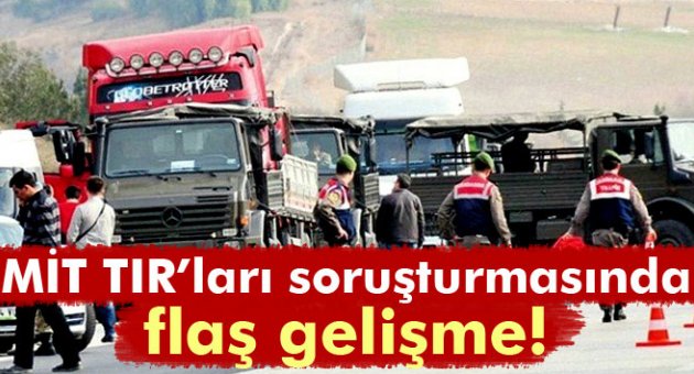 MİT TIR'ları soruşturmasında 3 komutan ifade veriyor