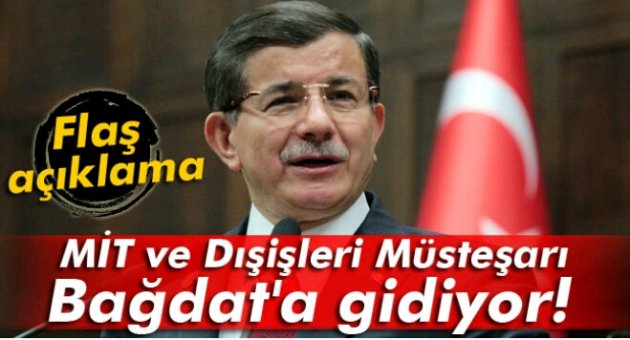 MİT ve Dışişleri Müşteşarı Bağdat'a gidiyor!