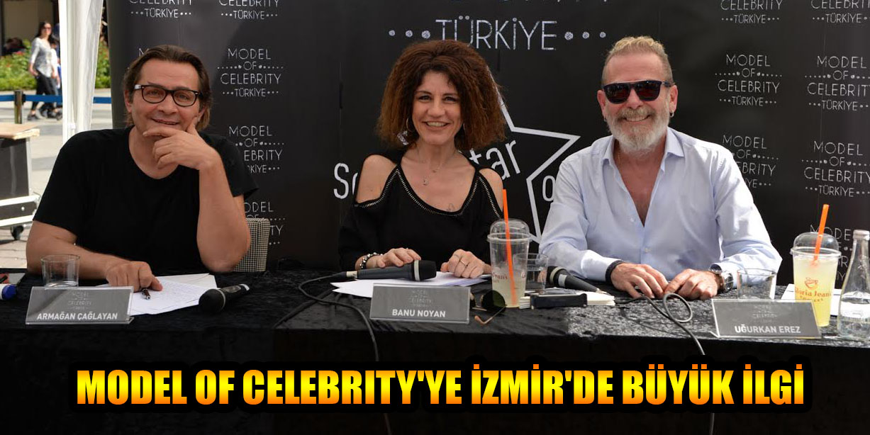 MODEL OF CELEBRITY'YE İZMİR'DE BÜYÜK İLGİ