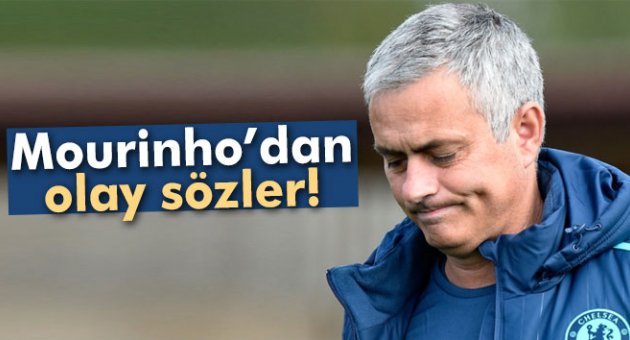 Mourinho’dan olay sözler