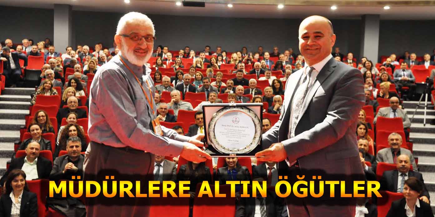 MÜDÜRLERE ALTIN ÖĞÜTLER