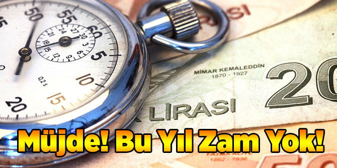 Müjde! Bu Yıl Zam Yok!