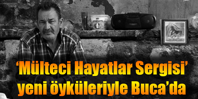 ‘Mülteci Hayatlar Sergisi’ yeni öyküleriyle Buca’da