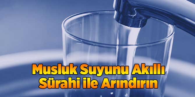 Musluk Suyunu Akıllı Sürahi ile Arındırın