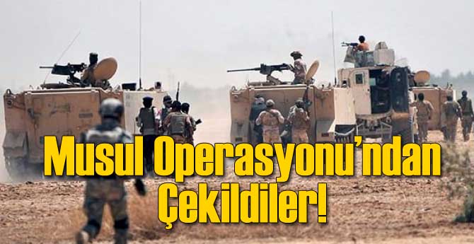 Musul Operasyonu'ndan Çekildiler!