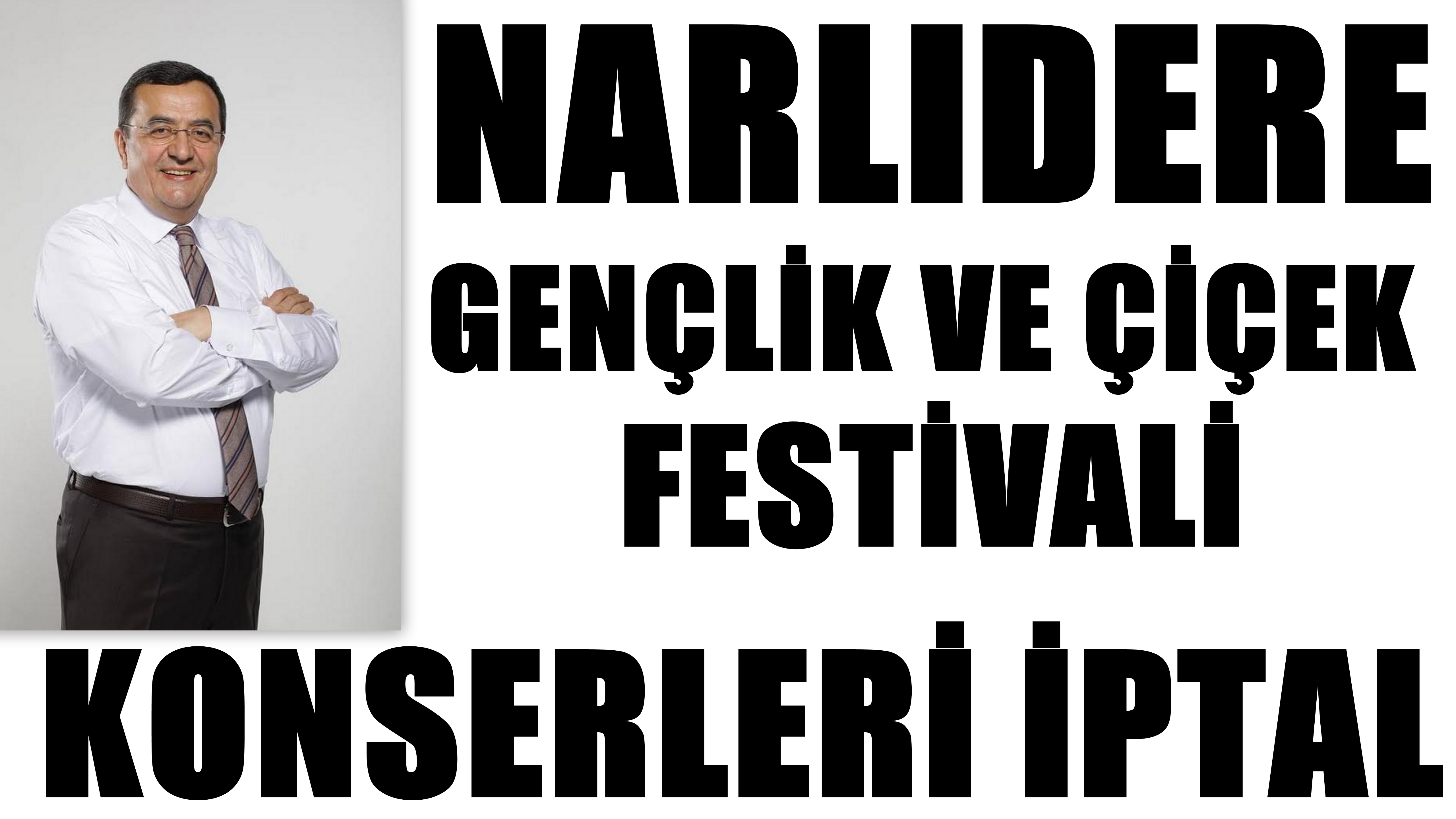 Narlıdere Gençlik ve Çiçek Festivali Konserleri İptal
