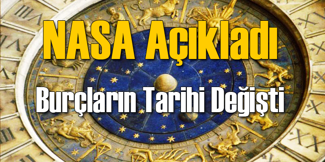 NASA Resmen Açıkladı: Burçların Tarihi Değişti